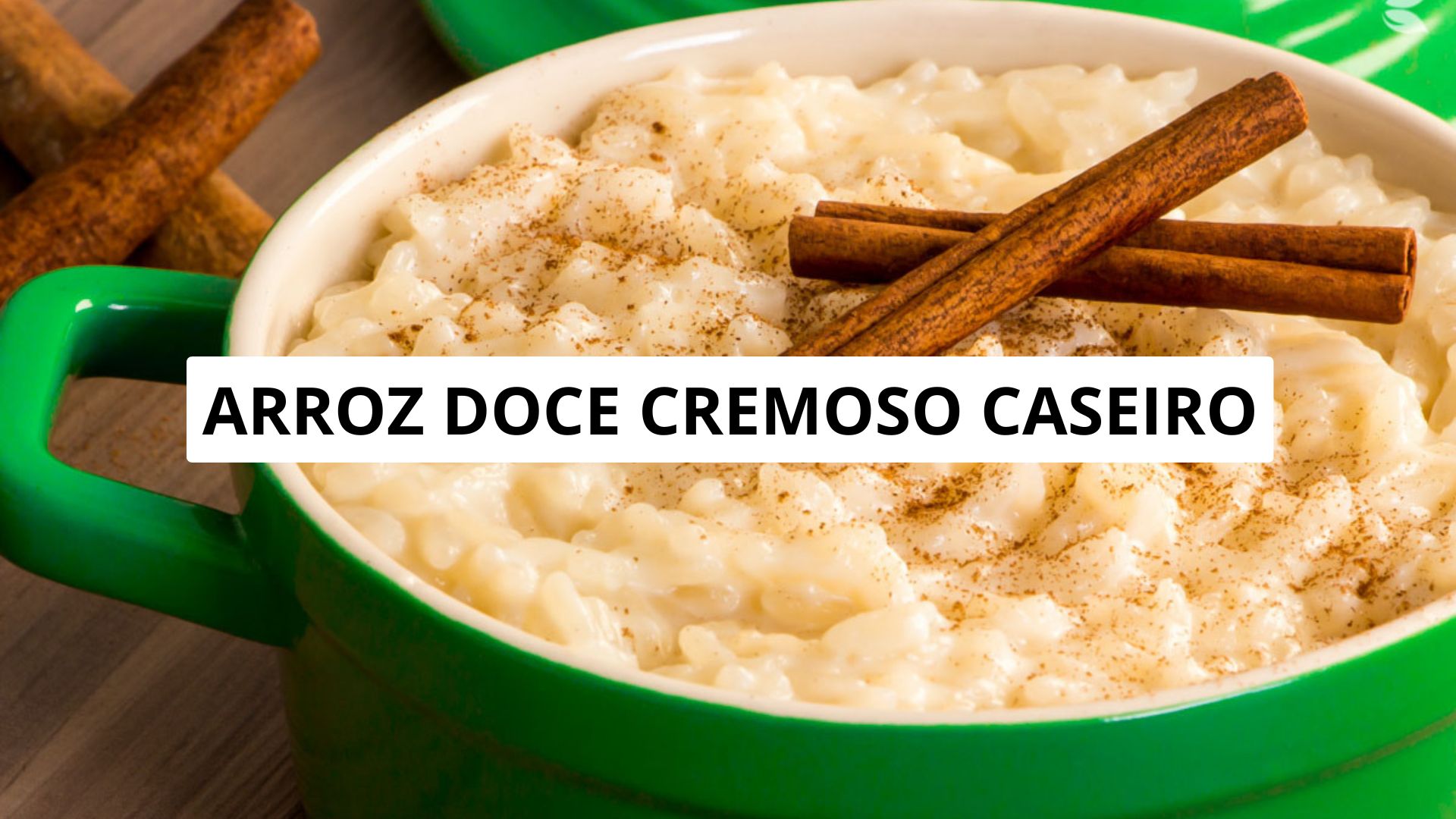 Arroz Doce Cremoso Caseiro