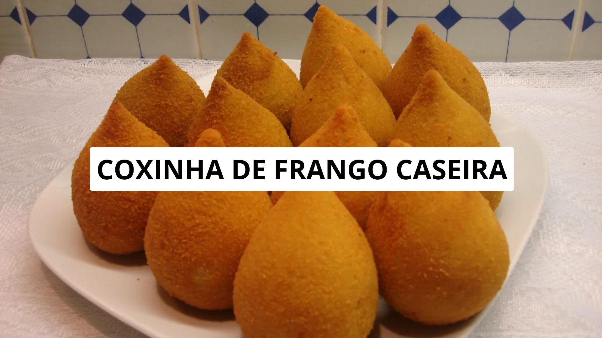 Coxinha de Frango Caseira