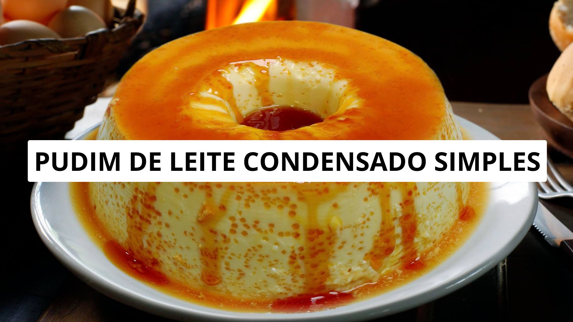 Pudim de Leite Condensado Simples